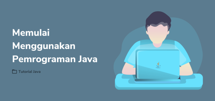 Memulai Menggunakan Pemrograman Java
