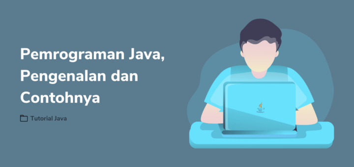 Pemrograman Java, Pengenalan dan Contohnya